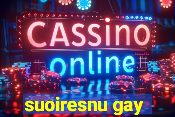 suoiresnu gay